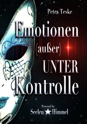 Buchcover Emotionen (außer) unter Kontrolle | Petra Teske | EAN 9783754167304 | ISBN 3-7541-6730-8 | ISBN 978-3-7541-6730-4