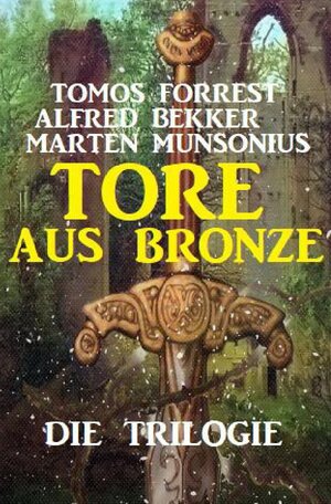 Buchcover Tore aus Bronze – Die Trilogie | Tomos Forrest | EAN 9783754167335 | ISBN 3-7541-6733-2 | ISBN 978-3-7541-6733-5