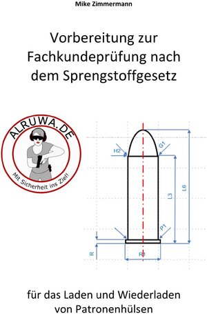 Buchcover Wiederladen - Vorbereitung zur Fachkundeprüfung nach dem Sprengstoffgesetz | Mike Zimmermann | EAN 9783754167601 | ISBN 3-7541-6760-X | ISBN 978-3-7541-6760-1