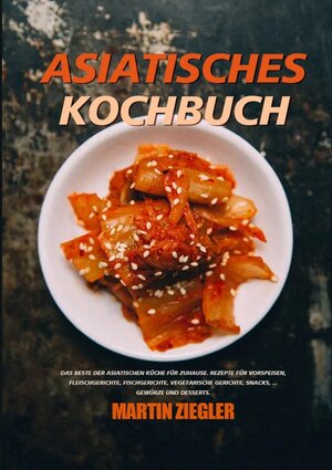 Buchcover Asiatisches Kochbuch | Martin Ziegler | EAN 9783754169667 | ISBN 3-7541-6966-1 | ISBN 978-3-7541-6966-7