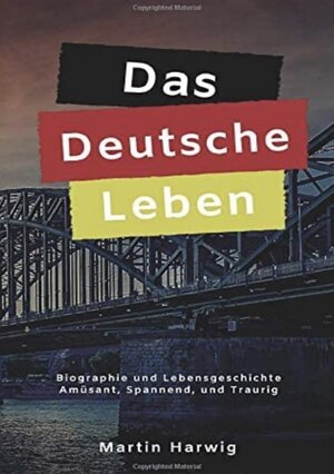 Buchcover Deutsche Leben | Martin Harwig | EAN 9783754169988 | ISBN 3-7541-6998-X | ISBN 978-3-7541-6998-8