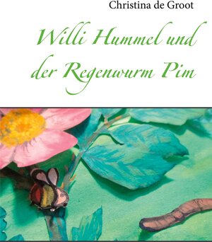 Buchcover Willi Hummel und der Regenwurm Pim | Christina de Groot | EAN 9783754300466 | ISBN 3-7543-0046-6 | ISBN 978-3-7543-0046-6