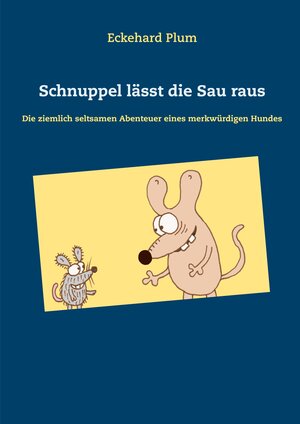 Buchcover Schnuppel lässt die Sau raus | Eckehard Plum | EAN 9783754300510 | ISBN 3-7543-0051-2 | ISBN 978-3-7543-0051-0