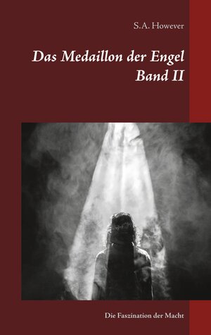 Buchcover Das Medaillon der Engel Band II | S.A. However | EAN 9783754300848 | ISBN 3-7543-0084-9 | ISBN 978-3-7543-0084-8