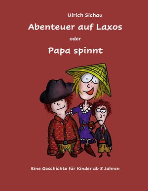 Buchcover Abenteuer auf Laxos oder Papa spinnt | Ulrich Sichau | EAN 9783754301067 | ISBN 3-7543-0106-3 | ISBN 978-3-7543-0106-7