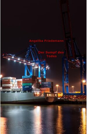 Buchcover Der Sumpf des Todes | Angelika Friedemann | EAN 9783754301319 | ISBN 3-7543-0131-4 | ISBN 978-3-7543-0131-9