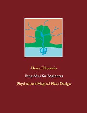 Buchcover Feng-Shui for Beginners | Harry Eilenstein | EAN 9783754301623 | ISBN 3-7543-0162-4 | ISBN 978-3-7543-0162-3