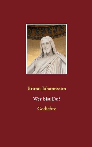Buchcover Wer bist Du? | Bruno Johannsson | EAN 9783754302699 | ISBN 3-7543-0269-8 | ISBN 978-3-7543-0269-9