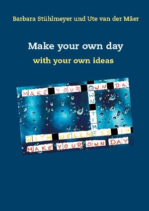 Buchcover Make your own day | Barbara Stühlmeyer | EAN 9783754306598 | ISBN 3-7543-0659-6 | ISBN 978-3-7543-0659-8