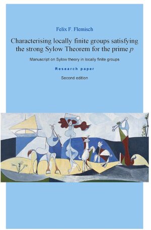 Buchcover Characterising locally finite groups satisfying the strong Sylow Theorem for the prime p | Felix F. Flemisch | EAN 9783754307090 | ISBN 3-7543-0709-6 | ISBN 978-3-7543-0709-0
