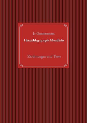 Buchcover Herzschlag spiegelt Mondlicht | Jo Guntermanm | EAN 9783754307748 | ISBN 3-7543-0774-6 | ISBN 978-3-7543-0774-8