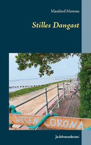 Buchcover Stilles Dangast | Manfried Mertens | EAN 9783754308820 | ISBN 3-7543-0882-3 | ISBN 978-3-7543-0882-0