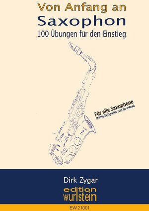 Buchcover Von Anfang an: Saxophon | Dirk Zygar | EAN 9783754310878 | ISBN 3-7543-1087-9 | ISBN 978-3-7543-1087-8
