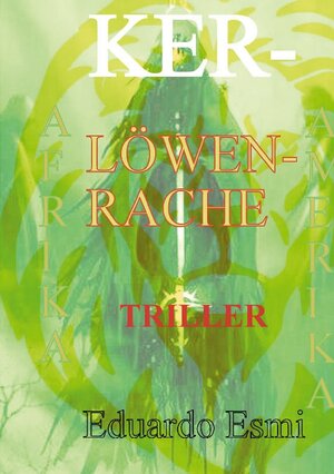 Buchcover Ker Löwen Rache | Eduardo Esmi | EAN 9783754311004 | ISBN 3-7543-1100-X | ISBN 978-3-7543-1100-4