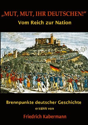 Buchcover "Mut, Mut, ihr Deutschen!" | Friedrich Kabermann | EAN 9783754311981 | ISBN 3-7543-1198-0 | ISBN 978-3-7543-1198-1