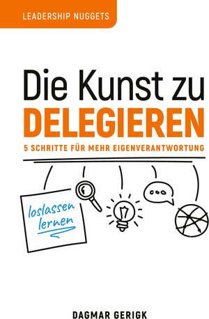 Buchcover Die Kunst zu Delegieren - loslassen lernen | Dagmar Gerigk | EAN 9783754313145 | ISBN 3-7543-1314-2 | ISBN 978-3-7543-1314-5