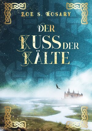 Buchcover Der Kuss der Kälte | Zoe S. Rosary | EAN 9783754313640 | ISBN 3-7543-1364-9 | ISBN 978-3-7543-1364-0