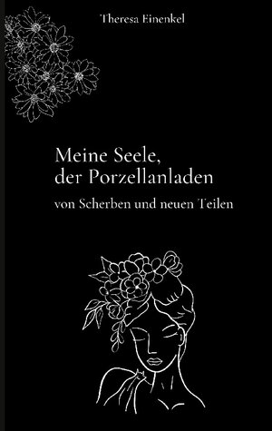 Buchcover Meine Seele, der Porzellanladen | Theresa Einenkel | EAN 9783754314401 | ISBN 3-7543-1440-8 | ISBN 978-3-7543-1440-1