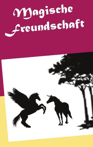 Buchcover Magische Freundschaft | Claudia Choate | EAN 9783754317426 | ISBN 3-7543-1742-3 | ISBN 978-3-7543-1742-6