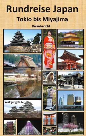 Buchcover Rundreise Japan Tokio bis Miyajima | Wolfgang Pade | EAN 9783754317853 | ISBN 3-7543-1785-7 | ISBN 978-3-7543-1785-3