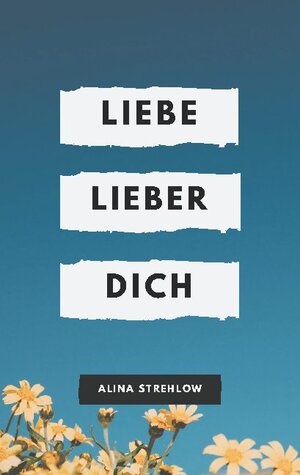 Buchcover Liebe lieber dich | Alina Strehlow | EAN 9783754320808 | ISBN 3-7543-2080-7 | ISBN 978-3-7543-2080-8