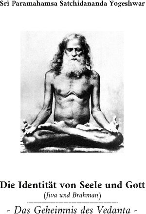 Buchcover Die Identität von Seele und Gott (Jiva und Brahman) | Sri Paramahamsa Satchidananda Yogeshwar | EAN 9783754321089 | ISBN 3-7543-2108-0 | ISBN 978-3-7543-2108-9