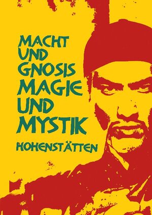 Buchcover Macht und Gnosis - Magie und Mystik | Johnnes H. von Hohenstätten | EAN 9783754321775 | ISBN 3-7543-2177-3 | ISBN 978-3-7543-2177-5