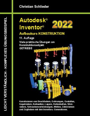 Buchcover Autodesk Inventor 2022 - Aufbaukurs Konstruktion | Christian Schlieder | EAN 9783754323120 | ISBN 3-7543-2312-1 | ISBN 978-3-7543-2312-0