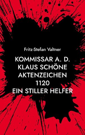 Buchcover Kommissar a. D. Klaus Schöne | Fritz-Stefan Valtner | EAN 9783754323700 | ISBN 3-7543-2370-9 | ISBN 978-3-7543-2370-0