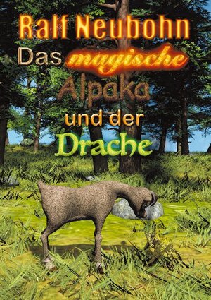 Buchcover Das magische Alpaka und der Drache | Ralf Neubohn | EAN 9783754324677 | ISBN 3-7543-2467-5 | ISBN 978-3-7543-2467-7