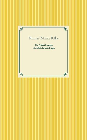 Buchcover Die Aufzeichnungen des Malte Laurids Brigge | Rainer Maria Rilke | EAN 9783754324974 | ISBN 3-7543-2497-7 | ISBN 978-3-7543-2497-4
