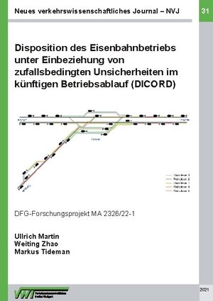 Buchcover Disposition des Eisenbahnbetriebs unter Einbeziehung von zufallsbedingten Unsicherheiten im künftigen Betriebsablauf (DICORD) | Prof. Dr.-Ing. Ullrich Martin | EAN 9783754325179 | ISBN 3-7543-2517-5 | ISBN 978-3-7543-2517-9