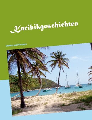 Buchcover Karibikgeschichten | Gert Heinstein | EAN 9783754326626 | ISBN 3-7543-2662-7 | ISBN 978-3-7543-2662-6