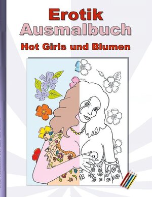 Buchcover EROTIK Ausmalbuch Hot Girls und Blumen | Anna Lana | EAN 9783754327005 | ISBN 3-7543-2700-3 | ISBN 978-3-7543-2700-5
