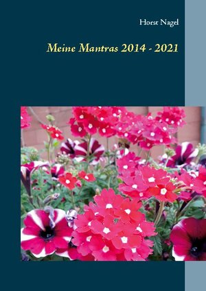Buchcover Meine Mantras 2014 - 2021 | Horst Nagel | EAN 9783754327296 | ISBN 3-7543-2729-1 | ISBN 978-3-7543-2729-6