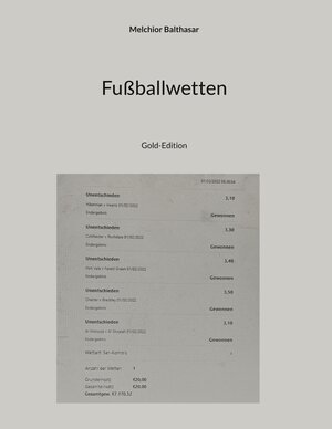 Buchcover Fußballwetten | Melchior Balthasar | EAN 9783754330173 | ISBN 3-7543-3017-9 | ISBN 978-3-7543-3017-3