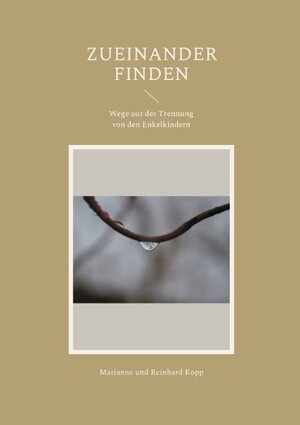 Buchcover Zueinander finden | Marianne Kopp | EAN 9783754333082 | ISBN 3-7543-3308-9 | ISBN 978-3-7543-3308-2