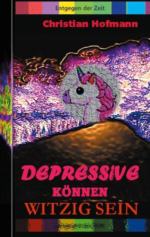 Buchcover Depressive können witzig sein | Christian Hofmann | EAN 9783754333099 | ISBN 3-7543-3309-7 | ISBN 978-3-7543-3309-9