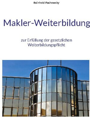 Buchcover Makler-Weiterbildung | Reinhold Pachowsky | EAN 9783754333815 | ISBN 3-7543-3381-X | ISBN 978-3-7543-3381-5