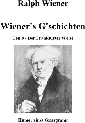 Buchcover Wiener's G'schichten VIII | Ralph Wiener | EAN 9783754338551 | ISBN 3-7543-3855-2 | ISBN 978-3-7543-3855-1