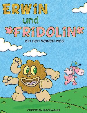 Buchcover Erwin und Fridolin | Christian Bachmann | EAN 9783754339473 | ISBN 3-7543-3947-8 | ISBN 978-3-7543-3947-3