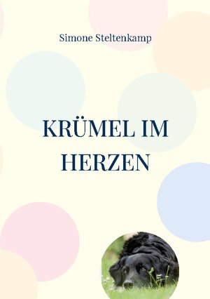 Buchcover Krümel im Herzen | Simone Steltenkamp | EAN 9783754341582 | ISBN 3-7543-4158-8 | ISBN 978-3-7543-4158-2