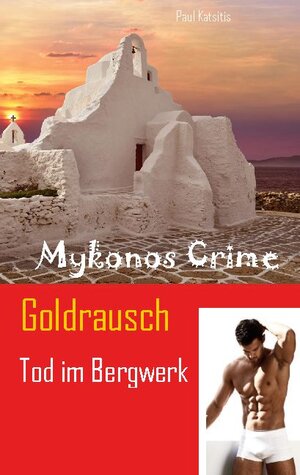 Buchcover Goldrausch - Tod im Bergwerk | Paul Katsitis | EAN 9783754341797 | ISBN 3-7543-4179-0 | ISBN 978-3-7543-4179-7