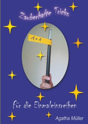 Buchcover Zauberhafte Tricks für die Einmaleinsreihen | Agatha Müller | EAN 9783754344224 | ISBN 3-7543-4422-6 | ISBN 978-3-7543-4422-4