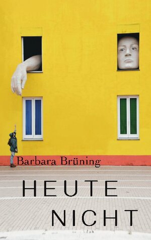 Buchcover Heute nicht | Barbara Brüning | EAN 9783754344514 | ISBN 3-7543-4451-X | ISBN 978-3-7543-4451-4