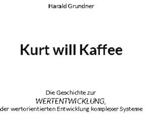 Buchcover Kurt will Kaffee | Harald Grundner | EAN 9783754344743 | ISBN 3-7543-4474-9 | ISBN 978-3-7543-4474-3