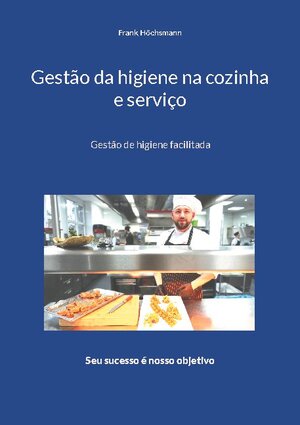 Buchcover Gestão da higiene na cozinha e serviço | Frank Höchsmann | EAN 9783754345542 | ISBN 3-7543-4554-0 | ISBN 978-3-7543-4554-2