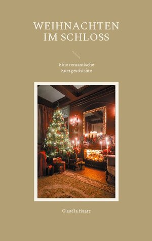 Buchcover Weihnachten im Schloss | Claudia Haase | EAN 9783754346938 | ISBN 3-7543-4693-8 | ISBN 978-3-7543-4693-8