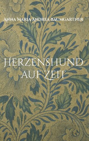 Buchcover Herzenshund auf Zeit | Anna Maria Andrea Baumgartner | EAN 9783754348512 | ISBN 3-7543-4851-5 | ISBN 978-3-7543-4851-2