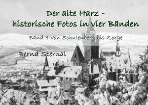Buchcover Der alte Harz - historische Fotos in vier Bänden | Bernd Sternal | EAN 9783754348635 | ISBN 3-7543-4863-9 | ISBN 978-3-7543-4863-5